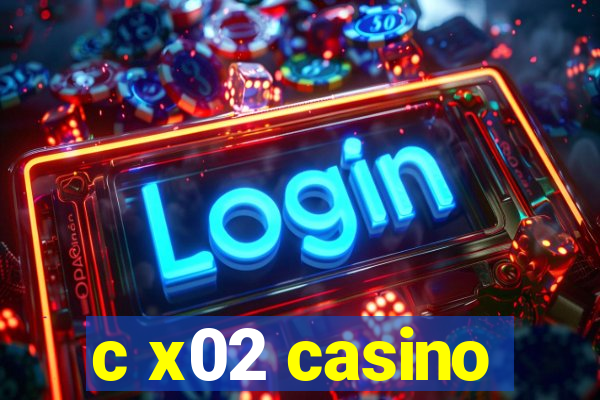 c x02 casino